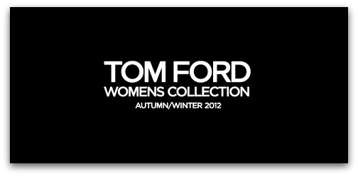 Tom Ford AW 2012 Womenswear